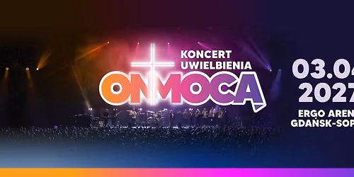 Koncert uwielbienia ON MOC\u0104 | 03.04.2027