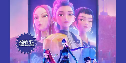 K POP Demon Hunters Sing Along Event Oct 31-Nov 2