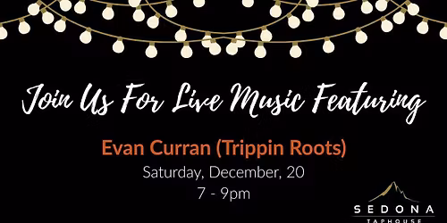 Live Music Featuring Evan Curran from Trippin Roots!