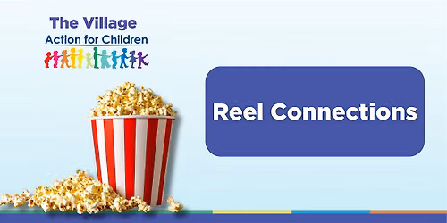 The Village Presents: Reel Connections