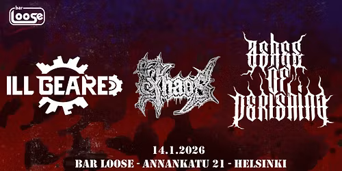 Ill Geared, Ashes of Perishing & Khaos @ Bar Loose