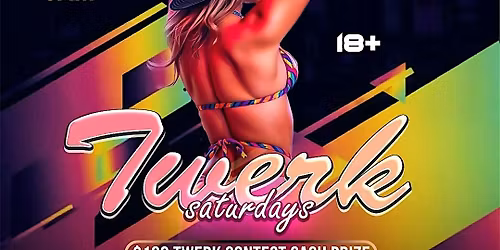 Twerk Saturdays 18+
