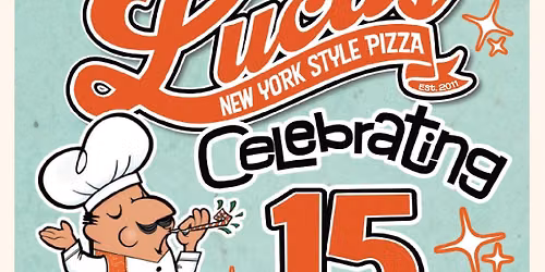 Luca's Pizza 15th Anniversary Celebration