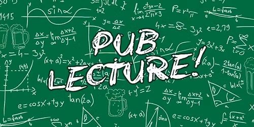 PUB LECTURE