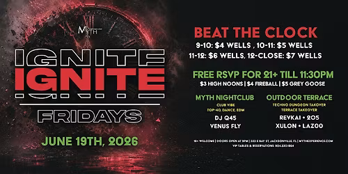 Myth Nightclub Presents: Ignite Fridays - Beat The Clock | 06.19.26
