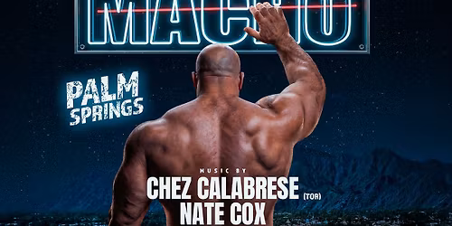 MACHO PALM SPRINGS IN COLLAB WITH PAPICOX & MACHO TORONTO