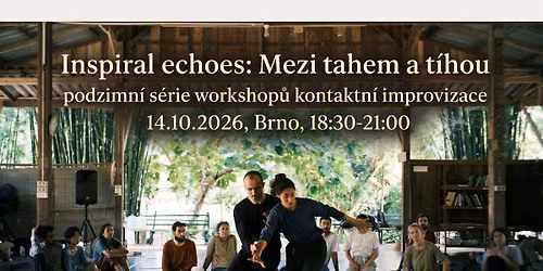 Inspiral echoes: Mezi tahem a t\u00edhou - workshop kontaktn\u00ed improvizace