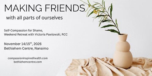 Making Friends with all our Parts: Self-Compassion for Shame Weekend Retreat