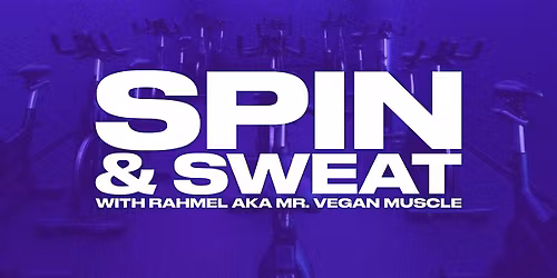 SPIN & SWEAT WITH RAHMEL AKA MR. VEGAN MUSCLE!
