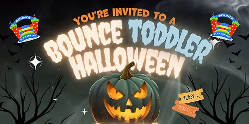 \ud83c\udf83 Bounce Toddler Halloween Party 10.30am-12.30pm \ud83c\udf83