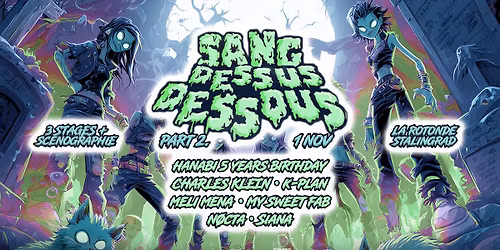 SANG DESSUS DESSOUS \u00b7 HALLOWEEN XXL \u00b7 HANABI 5 YEARS PARTY