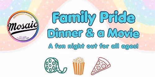 Family Pride Dinner & a Movie