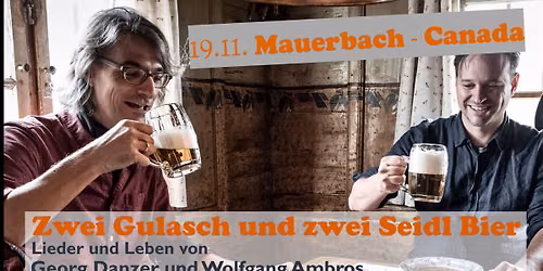 Zwei Gulasch und zwei Seidl Bier - Mauerbach - Canada