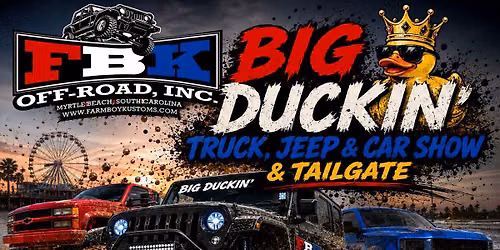 FBK OFF-ROAD BIG DUCKIN' TRUCK SHOW & TAILGATE