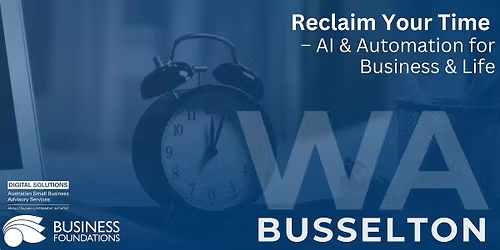 Reclaim Your Time - AI and Automation for Business and Life