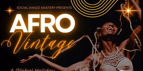 AFRO VINTAGE \u2013 A Cultural Holiday Dance Party