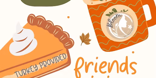 BLOOM Friendsgiving
