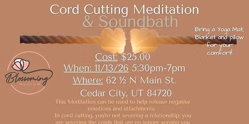 Cord Cutting Meditation and Sound Bath in Cedar City 11\/13\/26 530-7pm (below Holmes Barbershop)