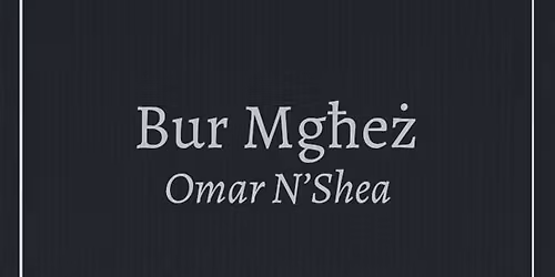 Tnedija: Bur Mg\u0127e\u017c ta\u2019 Omar N\u2019Shea