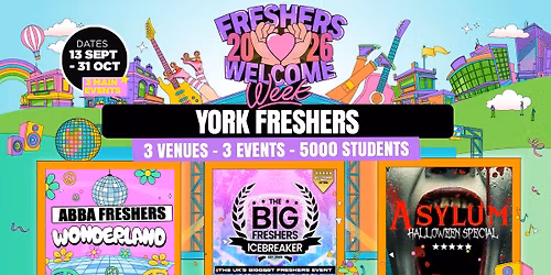 York Freshers Welcome Week 2026 \ud83c\udf93 - UK Largest Freshers Events - Sold out 10 years Running \ud83c\udfc6