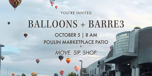 Balloons and Barre3 at Poulin Marketplace