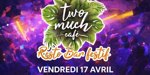 Soir\u00e9e Tropicale au Two Much