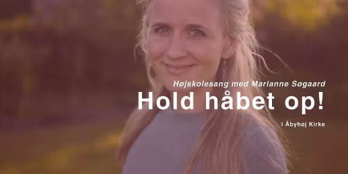 H\u00f8jskolesang med Marianne S\u00f8gaard i \u00c5byh\u00f8j Kirke
