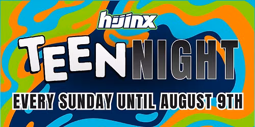 Teen Night (July 26)