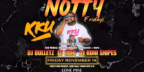 Notty Fridays ft. KKU | Lone Pine | Tickets on sale now!