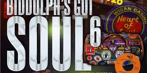 BIDDULPH'S GOT SOUL 6...THE Big Soul night out