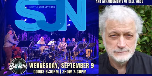 Seattle Jazz Network Presents: Jazz Ensemble Compositions and Arrangements of Dell Wade