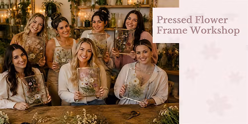 Pressed Flower Frame Workshop
