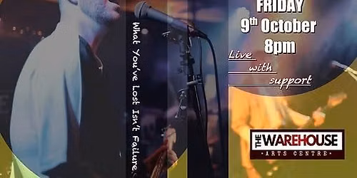 Live at The Warehouse Arts Centre