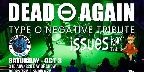 Dead Again w\/ Issues at Iron Works | OCT 3 