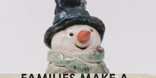 Families Make a Snowman Workshop- 1.5 hours-One Day