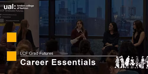 LCF Grad Futures: From Graduate to Fashion Industry Professional