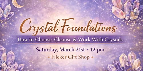 Crystal Foundations: How to Choose, Cleanse & Work With Crystals