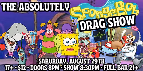 The Absolutely SpongeBob Drag Show