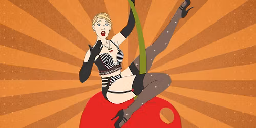 With a Cherry on Top - An Evening of Burlesque
