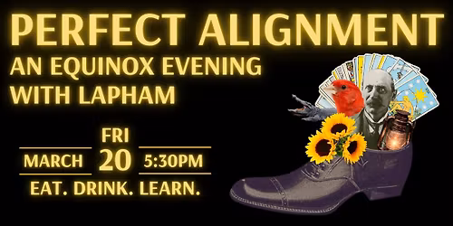 Perfect Alignment: An Equinox Evening with Lapham