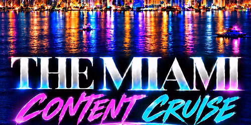The Miami Content Cruise
