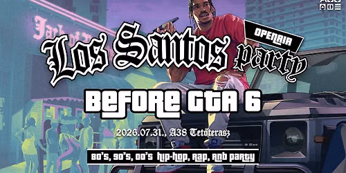 Los Santos Party \/ BEFORE GTA 6 \/ 80's 90's 00's HipHop, Rap, R'n'B \/ j\u00falius 31. \/ A38 Tet\u0151terasz