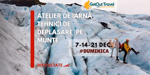 NOU! Curs de ini\u021biere: Deplasarea pe munte \u00een condi\u021bii de iarn\u0103, folosirea col\u021barilor \u0219i pioletului.