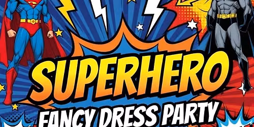 SUPERHERO FANCY DRESS PARTY