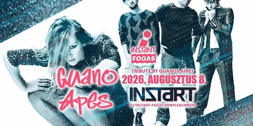 InStart \/\/ Guanos Aires - Guano Apes Tribute \u2022 INSTANT \/\/ Ingyenes
