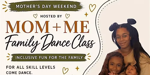 Mother\u2019s Day Weekend Family Dance Class