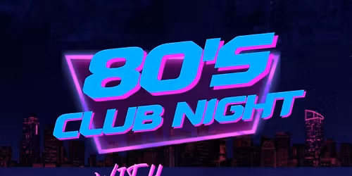80's Club Night Summer Party with Tom Urie