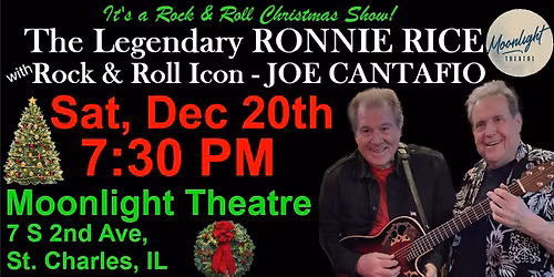 RONNIE RICE\/JOE CANTAFIO ~ MOONLIGHT THEATRE, St. Charles, IL ~ Saturday, December 20th ~ 7:30 PM