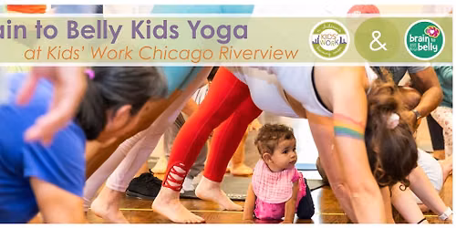 Brain to Belly Kids Yoga at Kids' Work Chicago Riverview