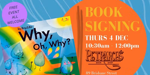 BOOK SIGNING - Why, Oh, Why? The Story of Rainbows